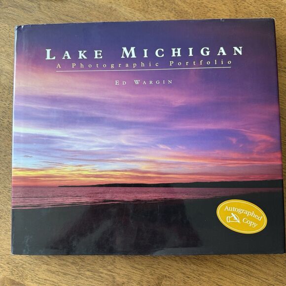 Lake Michigan: A Photographic Portfolio Hardcover By Ed Wargin 2006 Autographed - Picture 1 of 9